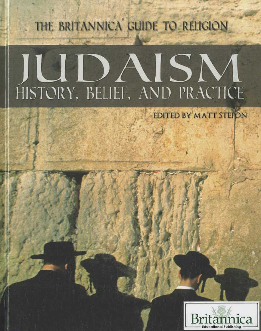 Judaism: History, Belief, and Practice (The Britannica Guide to Religion),Used