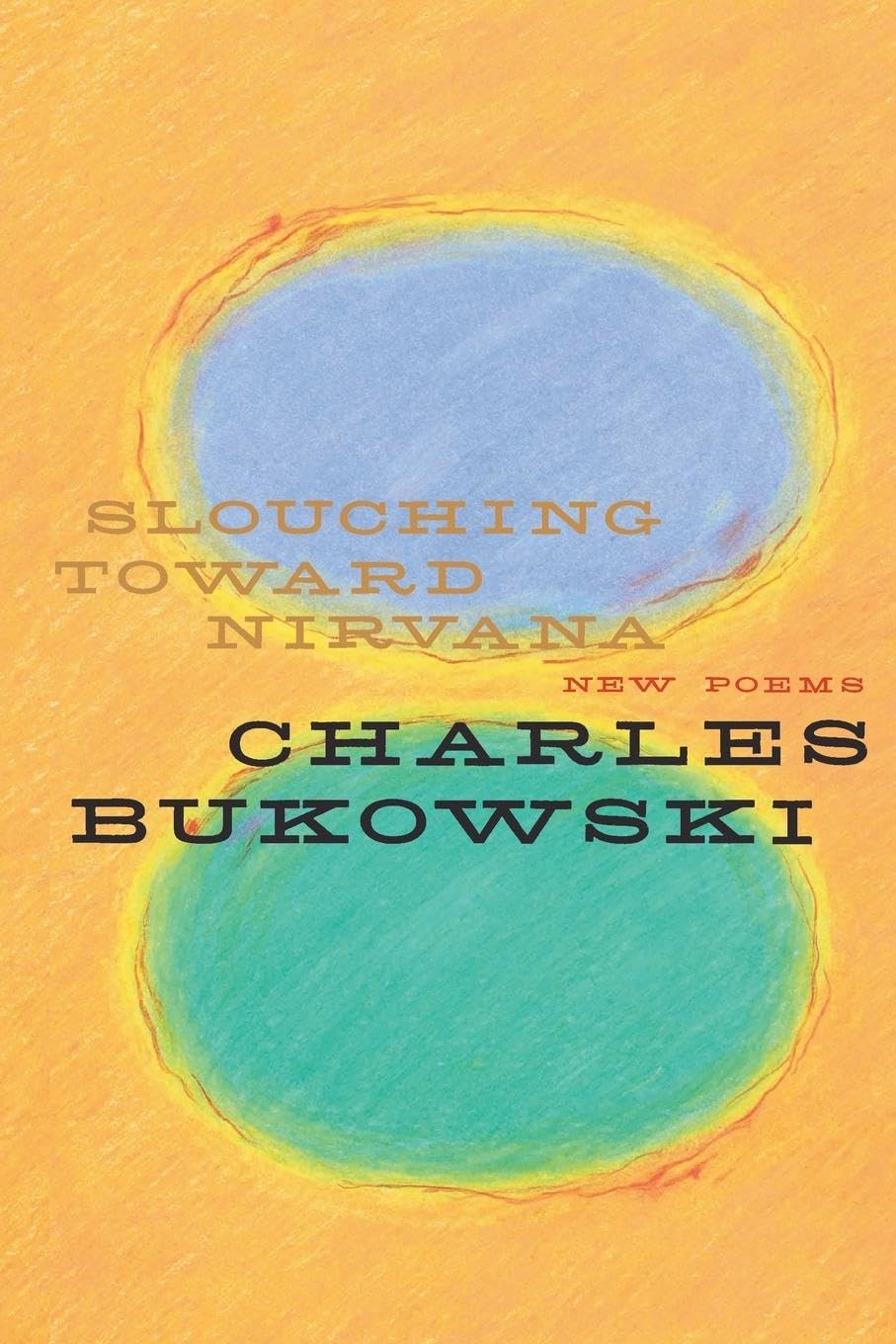 Slouching Toward Nirvana: New Poems,New