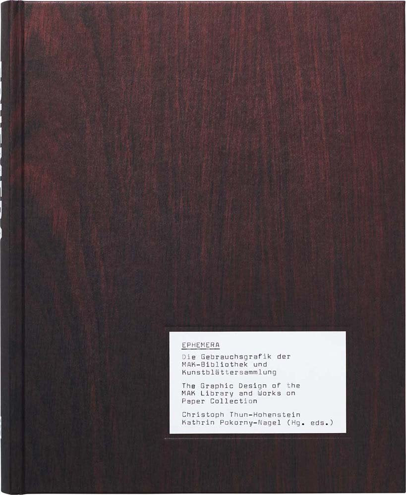Ephemera: The Graphic Design of the MAK Library and Works on Paper Collection,Used
