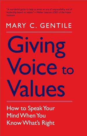Giving Voice To Values: How To Speak Your Mind When You Know What'S Right,Used