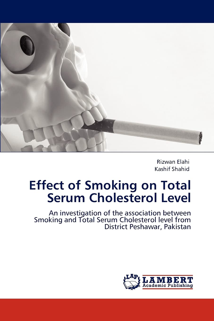 Effect of Smoking on Total Serum Cholesterol Level: An investigation of the association between Smoking and Total Serum Choleste,Used