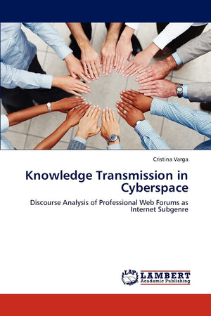 Knowledge Transmission in Cyberspace: Discourse Analysis of Professional Web Forums as Internet Subgenre,Used
