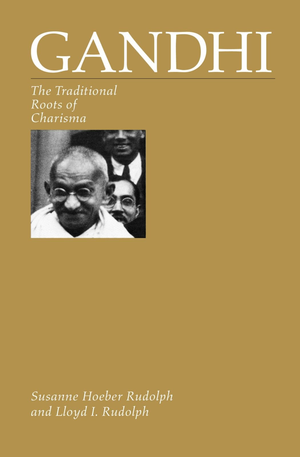 Gandhi: The Traditional Roots of Charisma,Used