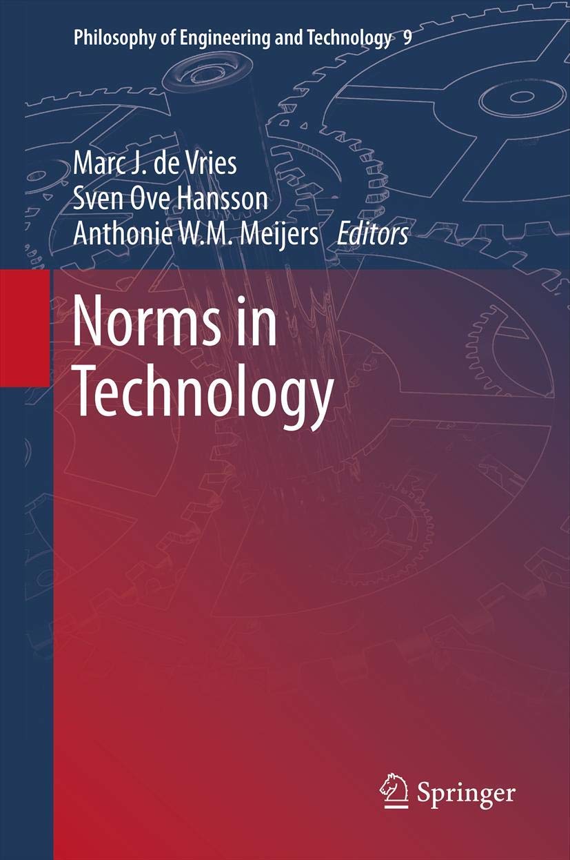 Norms In Technology (Philosophy Of Engineering And Technology, 9),Used