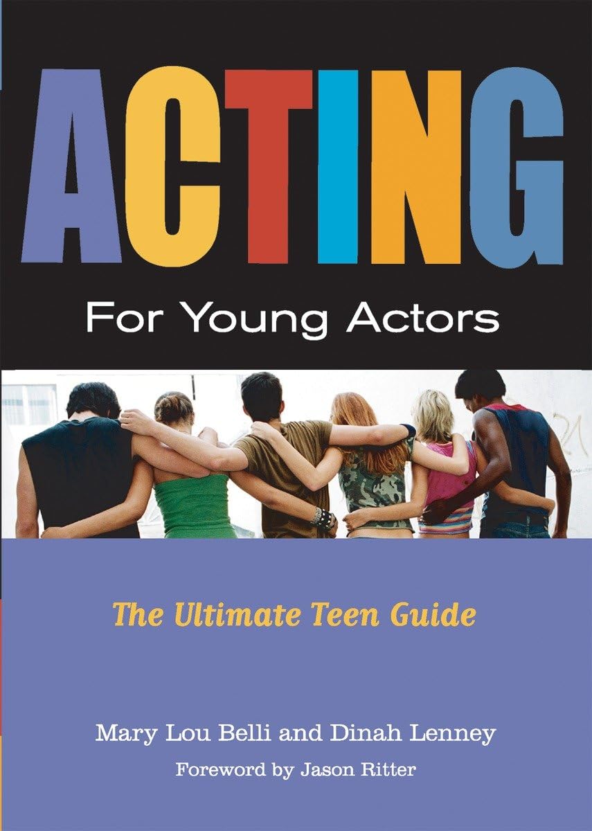 Acting for Young Actors: The Ultimate Teen Guide,New