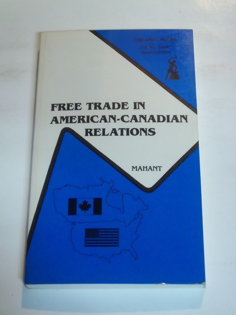 Free Trade in AmericanCanadian Relations (The Anvil Series),Used