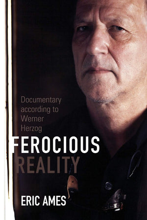 Ferocious Reality: Documentary According To Werner Herzog (Volume 27) (Visible Evidence),Used