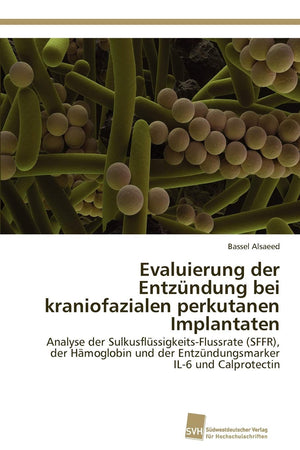 Evaluierung der Entzndung bei kraniofazialen perkutanen Implantaten: Analyse der SulkusflssigkeitsFlussrate (SFFR), der Hmoglob,Used