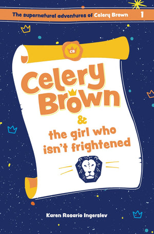 Celery Brown and the girl who isn't frightened (The Supernatural Adventures of Celery Brown),Used