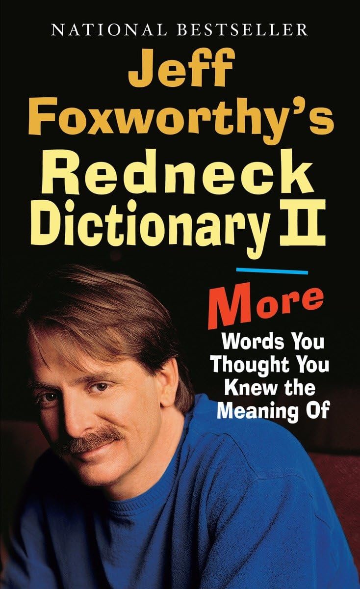 Jeff Foxworthy's Redneck Dictionary II: More Words You Thought the Meaning Of,Used