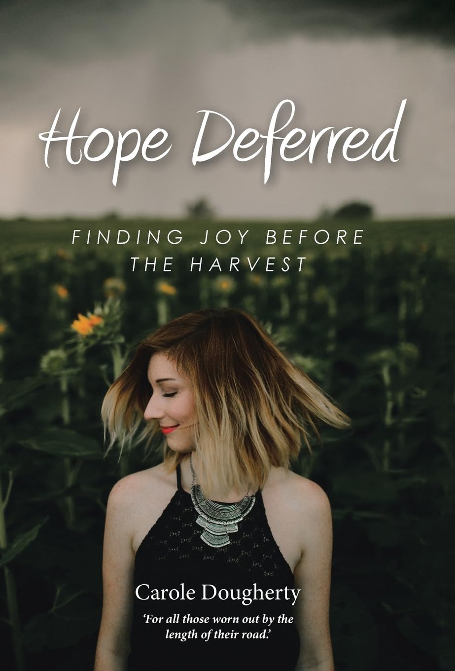 Hope Deferred: Finding Joy before the Harvest,Used