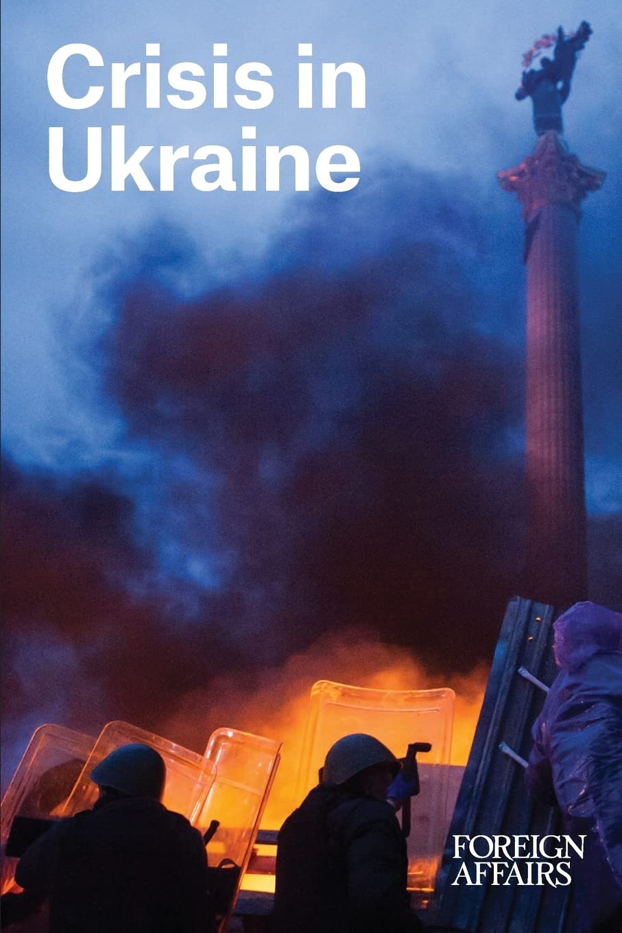 Crisis in Ukraine (FOREIGN AFFAIRS ANTHOLOGY SERIES),Used