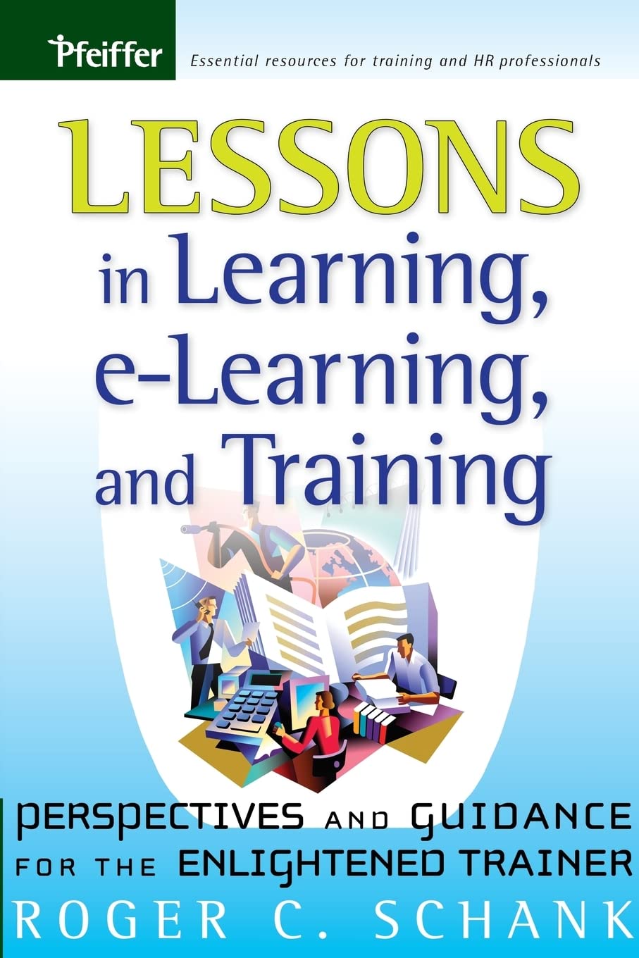 Lessons in Learning, ELearning, and Training: Perspectives and Guidance for the Enlightened Trainer,Used