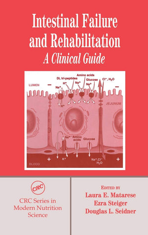 Intestinal Failure and Rehabilitation: A Clinical Guide (MODERN NUTRITION SCIENCE, 3),New