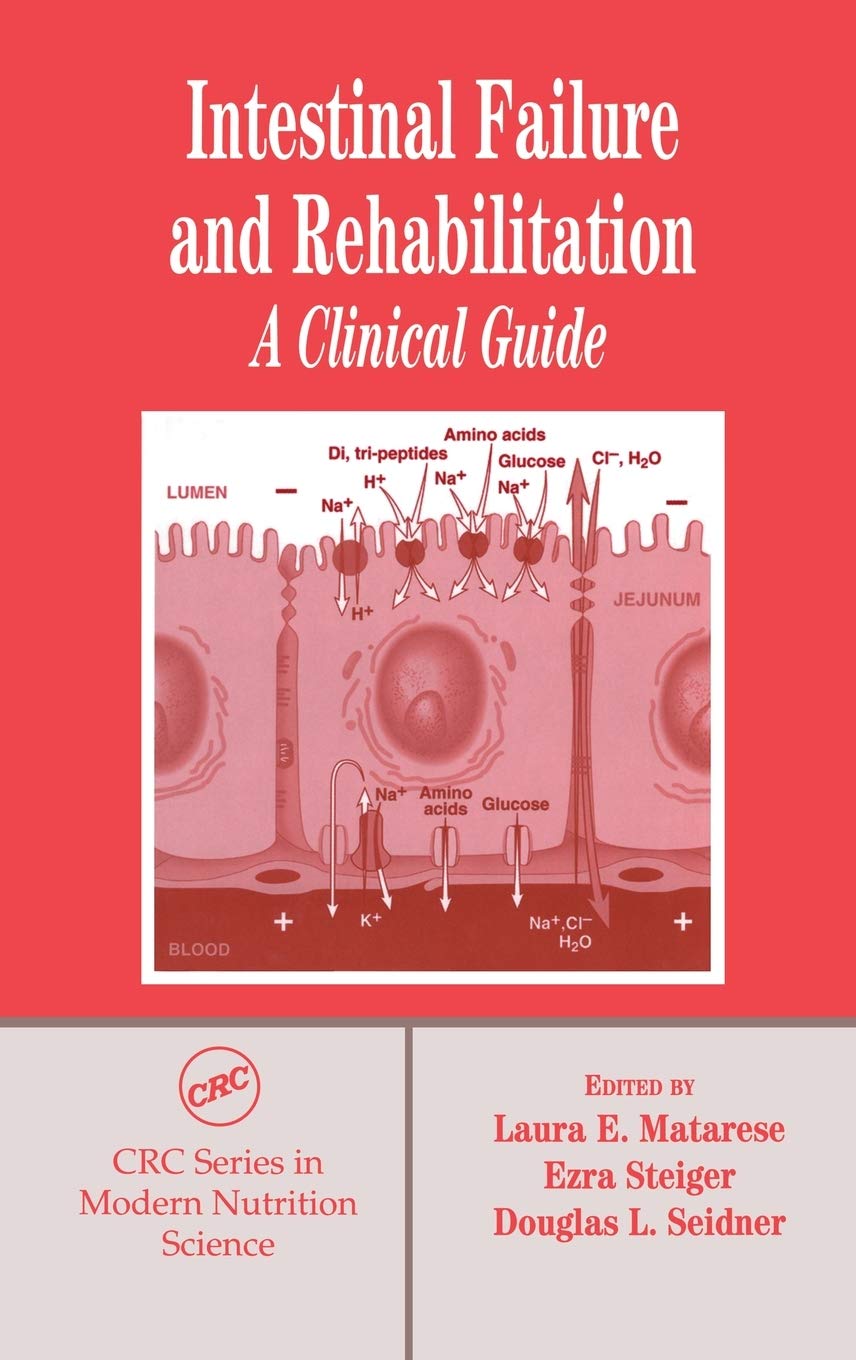 Intestinal Failure and Rehabilitation: A Clinical Guide (MODERN NUTRITION SCIENCE, 3),Used
