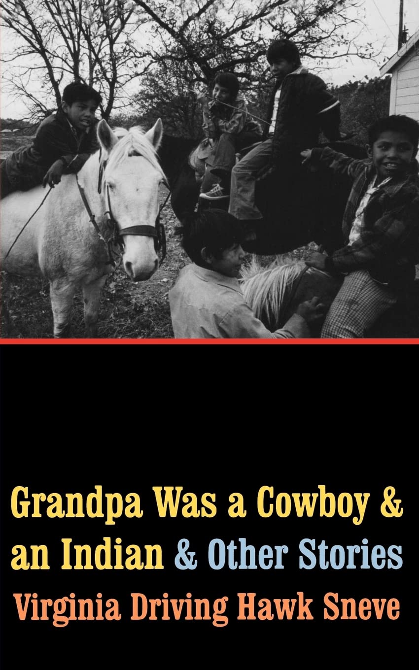 Grandpa Was a Cowboy and an Indian and Other Stories,New
