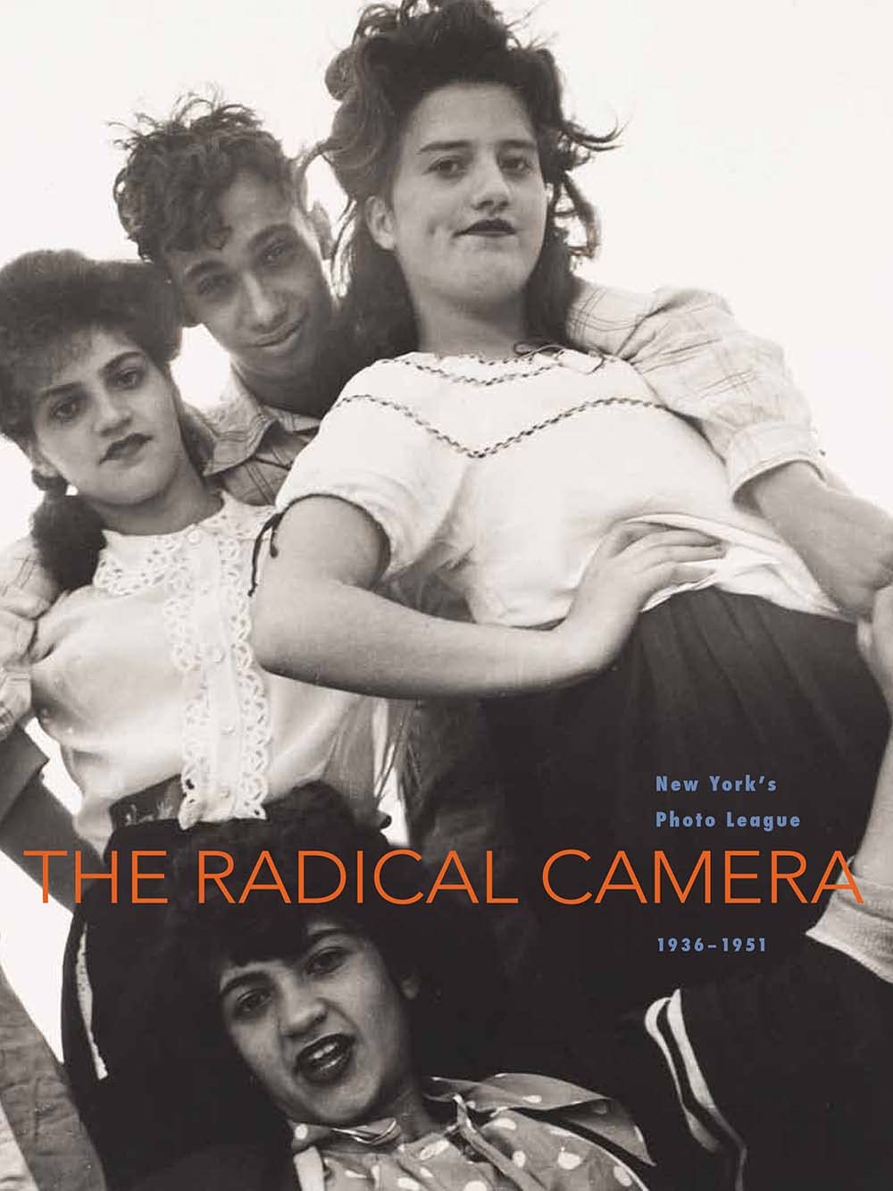 The Radical Camera: New York's Photo League, 19361951,Used
