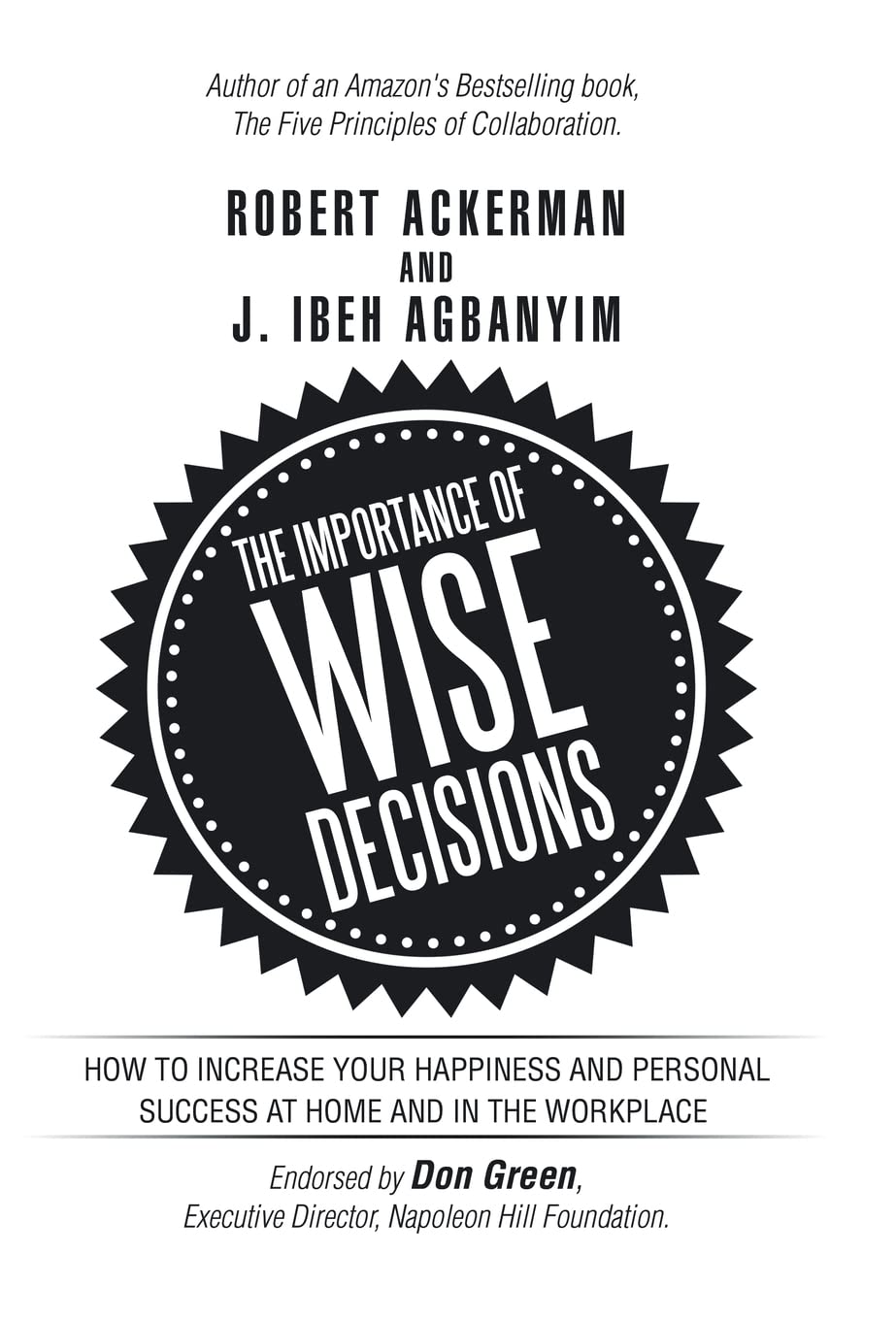 The Importance of Wise Decisions: How to Increase Your Happiness and Personal Success at Home and in the Workplace,Used