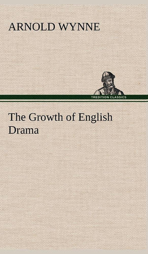 The Growth of English Drama,Used