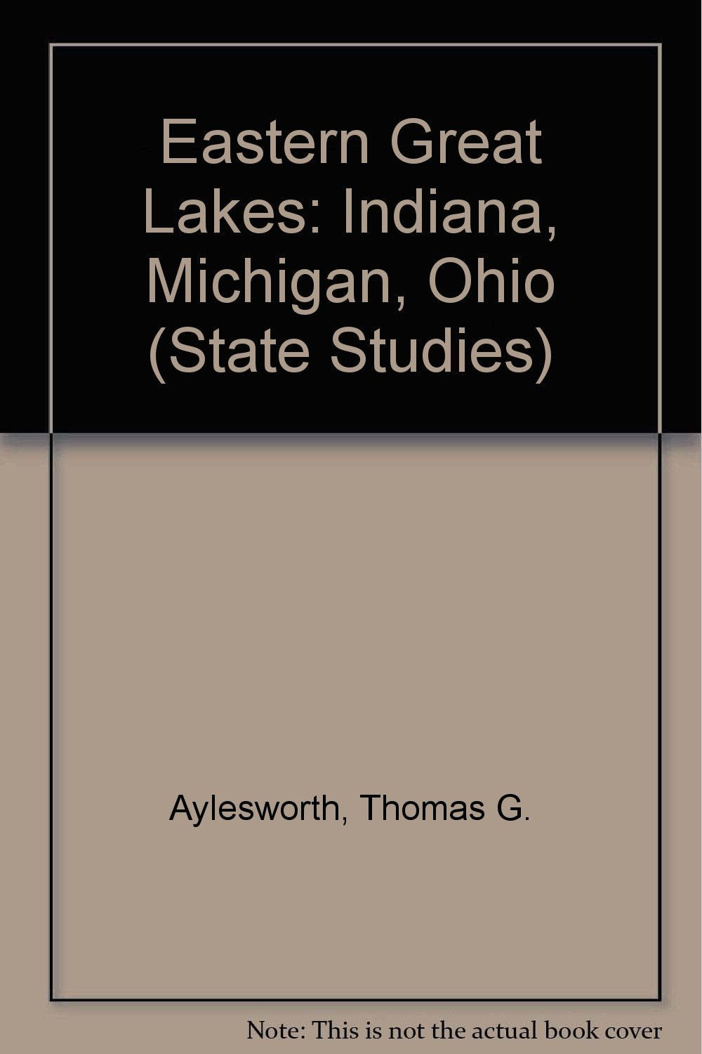 Eastern Great Lakes: Indiana, Michigan, Ohio (State Studies),Used