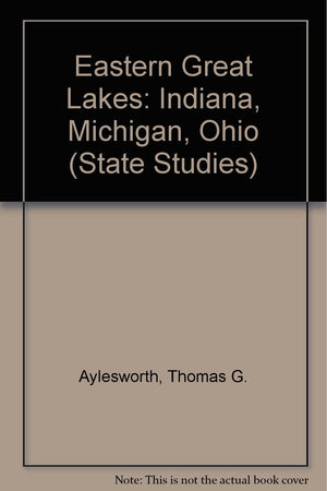 Eastern Great Lakes: Indiana, Michigan, Ohio (State Studies),Used