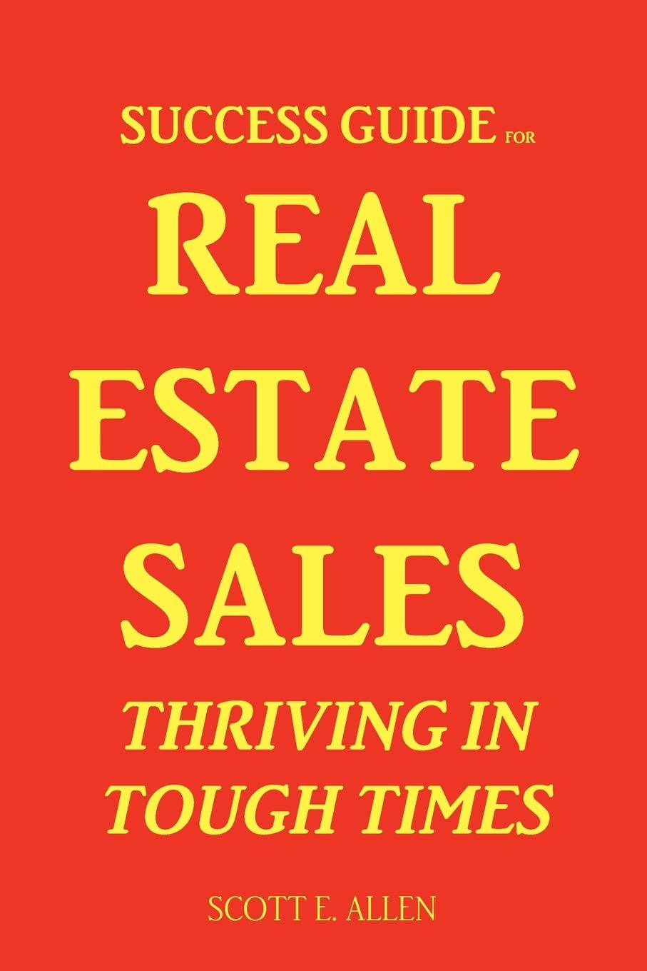 Success Guide for Real Estate Sales Thriving in Tough Times,Used