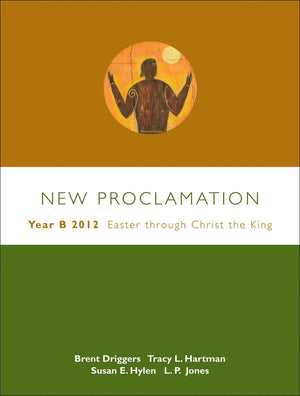 New Proclamation: Year B, 2012, Easter Through Christ the King, April 7, 2012  November 25, 2012