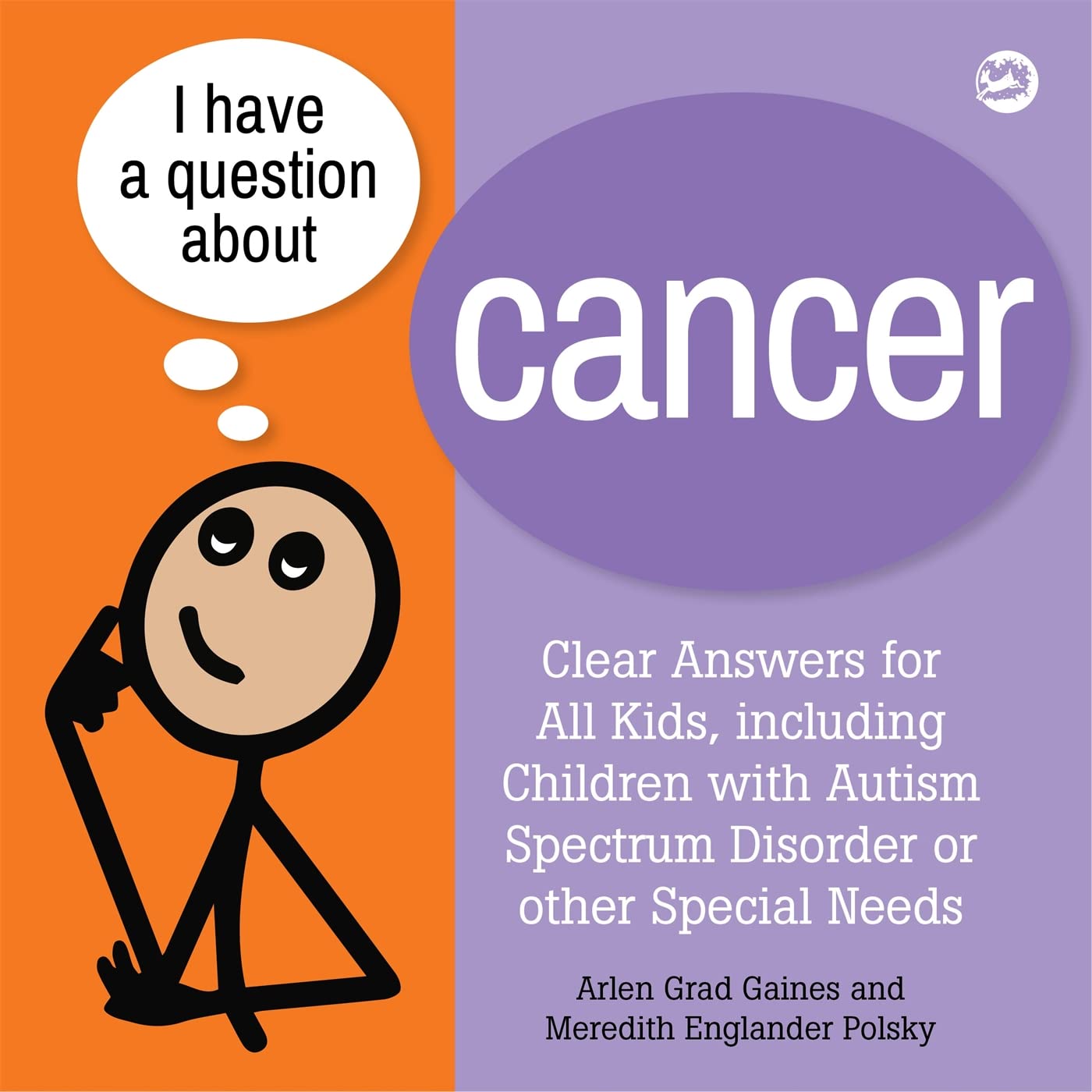 I Have a Question about Cancer: Clear Answers for All Kids, including Children with Autism Spectrum Disorder or other Special Ne,Used