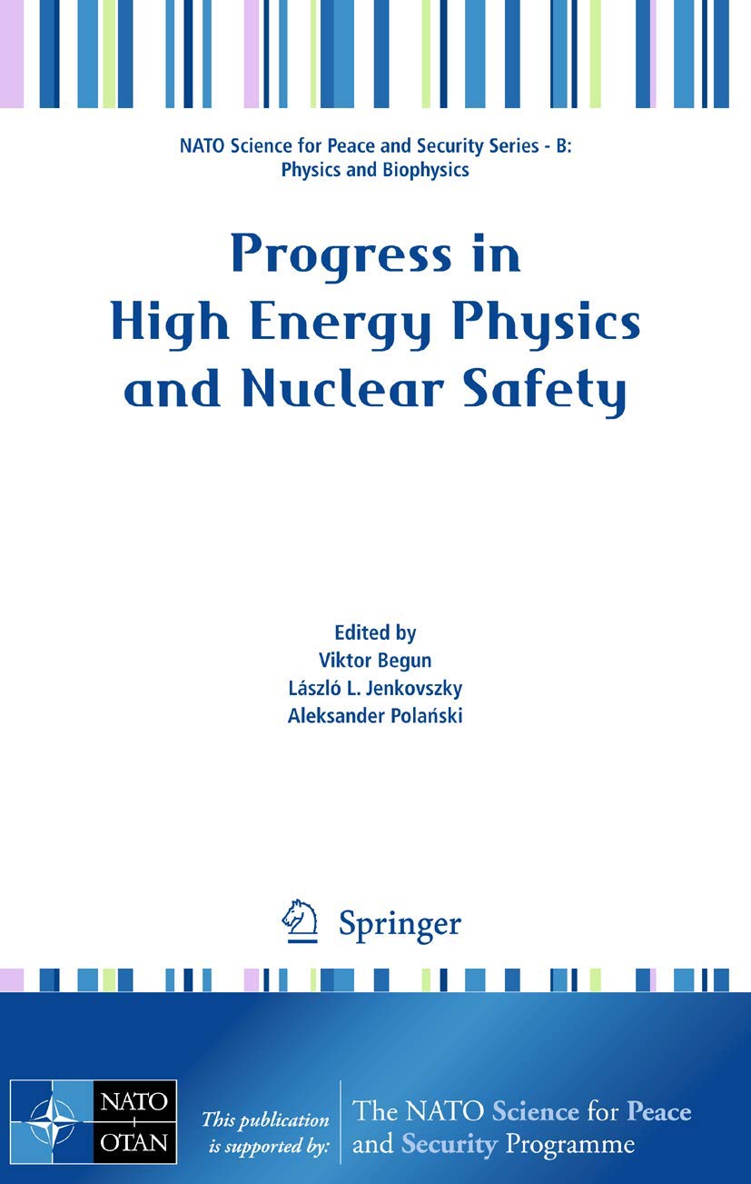 Progress in High Energy Physics and Nuclear Safety (NATO Science for Peace and Security Series B: Physics and Biophysics),New