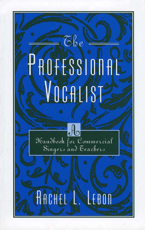 The Professional Vocalist: A Handbook For Commercial Singers And Teachers,Used