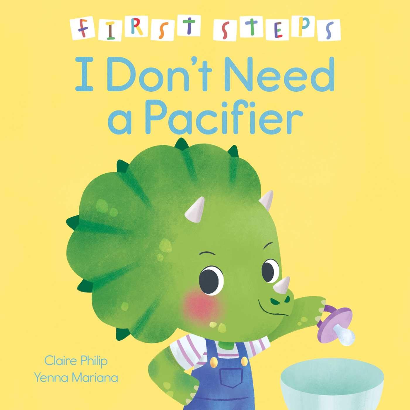 First Steps: I DonT Need A Pacifier