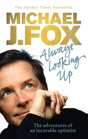 Always Looking Up: The Adventures of an Incurable Optimist,Used