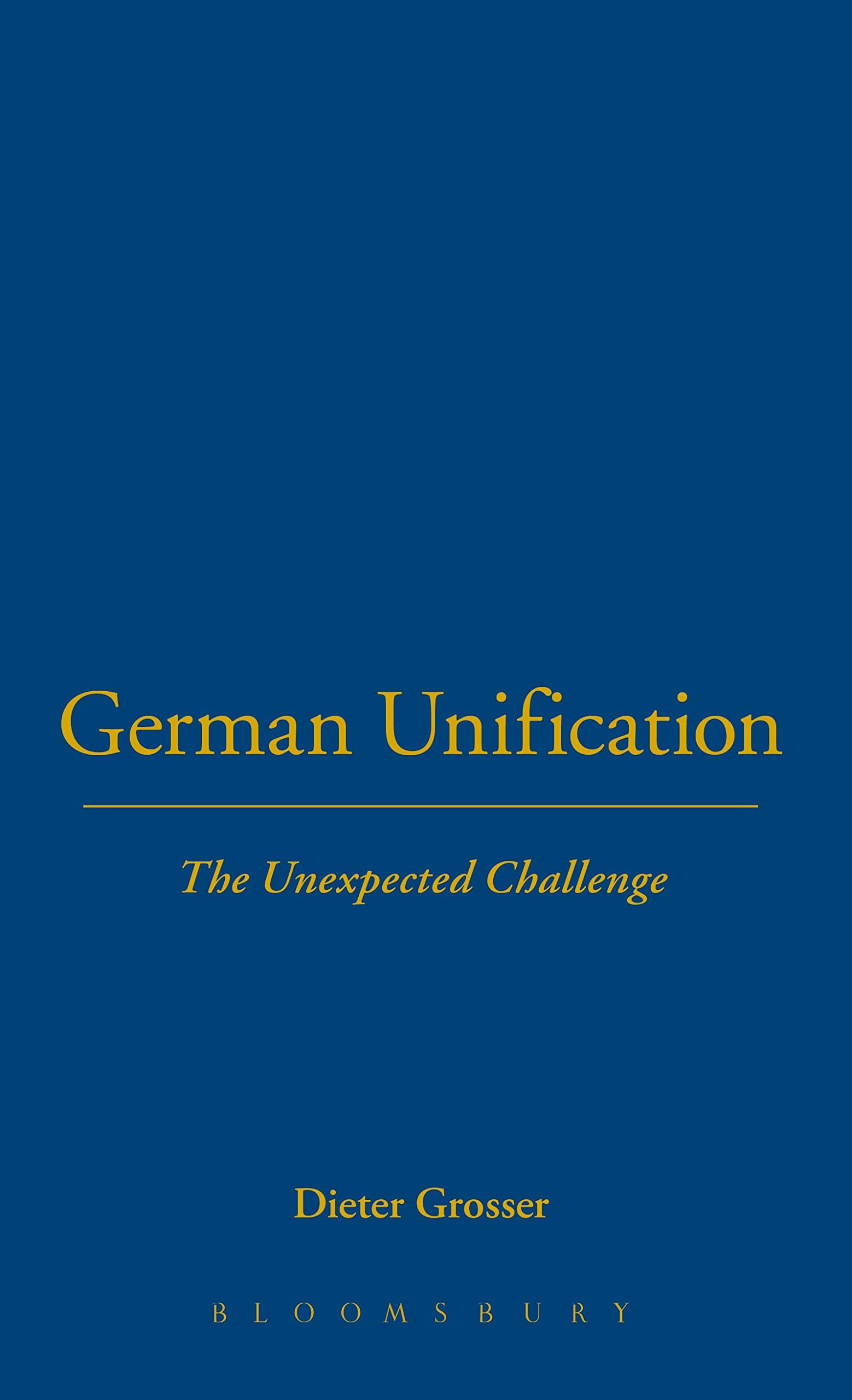 German Unification: The Unexpected Challenge (German Historical Perspectives),Used
