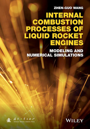 Internal Combustion Processes of Liquid Rocket Engines: Modeling and Numerical Simulations,Used