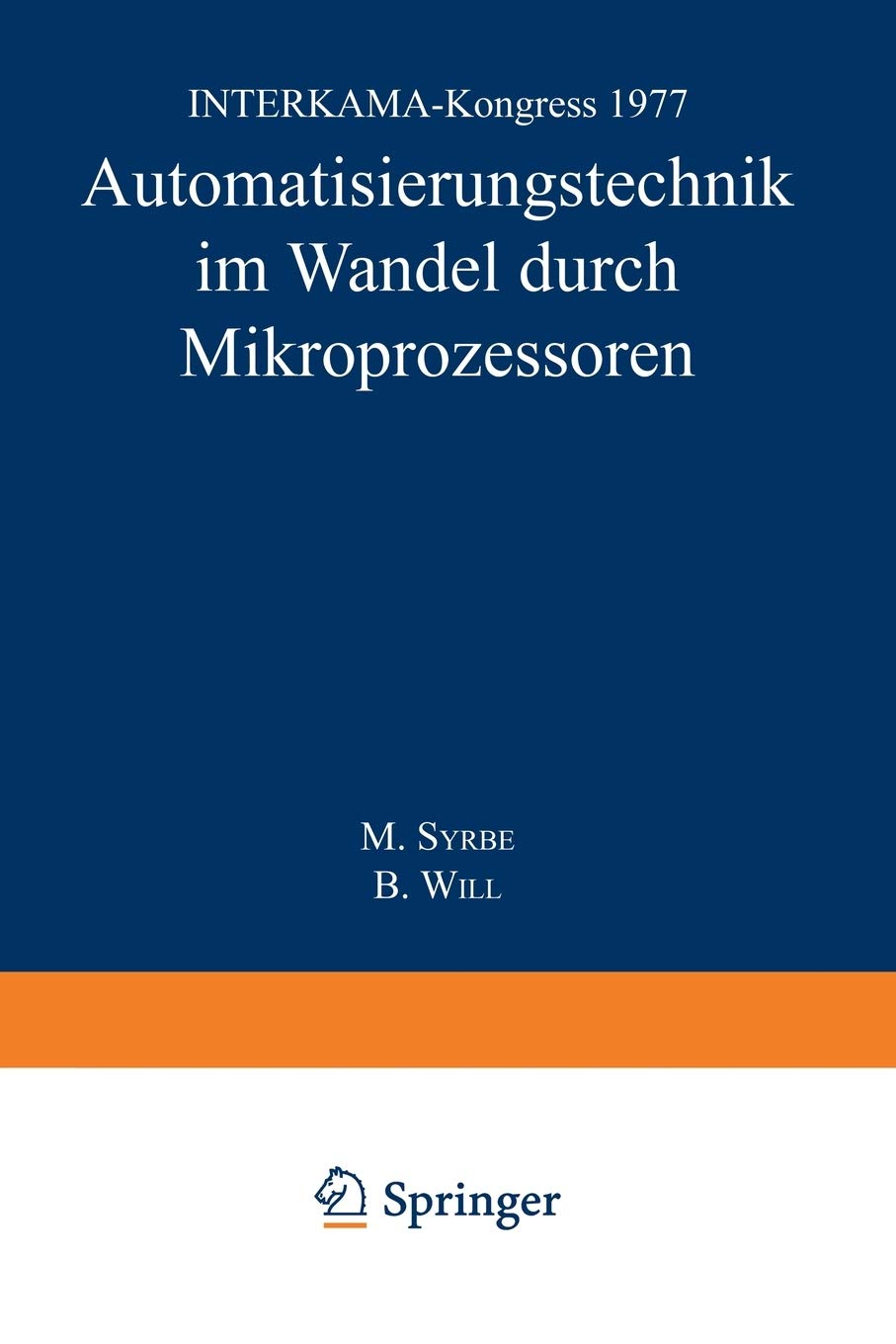 Automatisierungstechnik im Wandel durch Mikroprozessoren: INTERKAMAKongre 1977 (Fachberichte Messen  Steuern  Regeln, 1) (Ger,Used