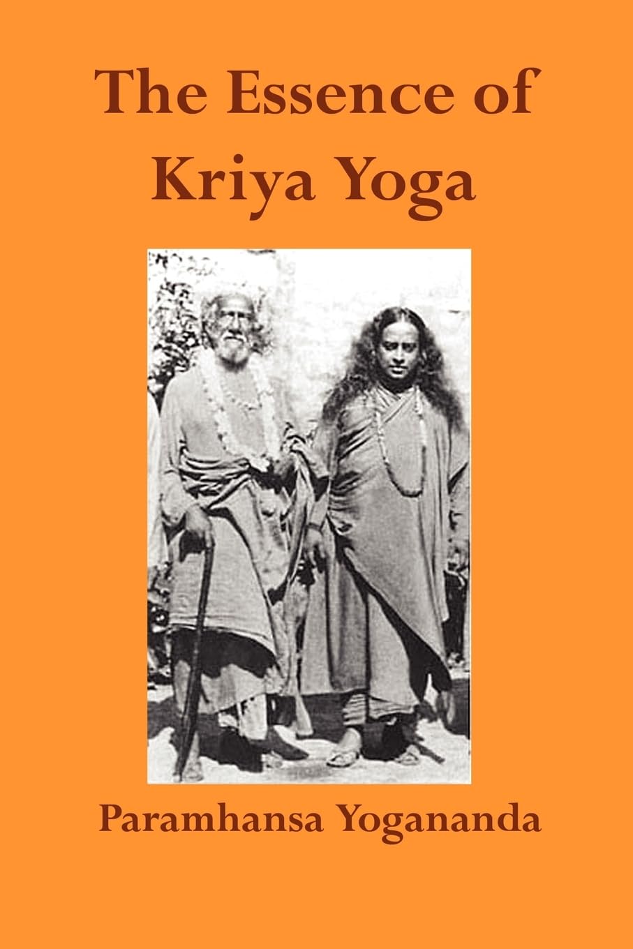 The Essence of Kriya Yoga,New