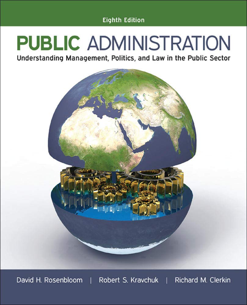Public Administration: Understanding Management, Politics, And Law In The Public Sector