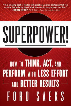 Superpower: How to Think, Act, and Perform with Less Effort and Better Results,Used