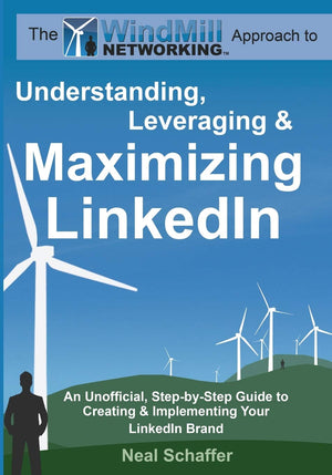 Windmill Networking: Understanding, Leveraging & Maximizing LinkedIn: An Unofficial, StepbyStep Guide to Creating & Implementi,Used