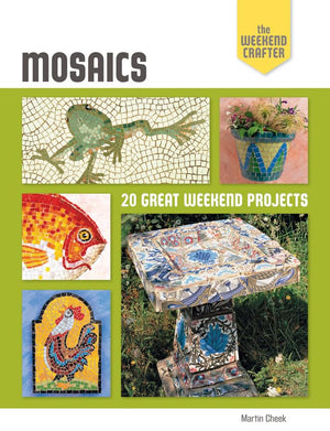 The Weekend Crafter: Mosaics: 20 Great Weekend Projects,Used