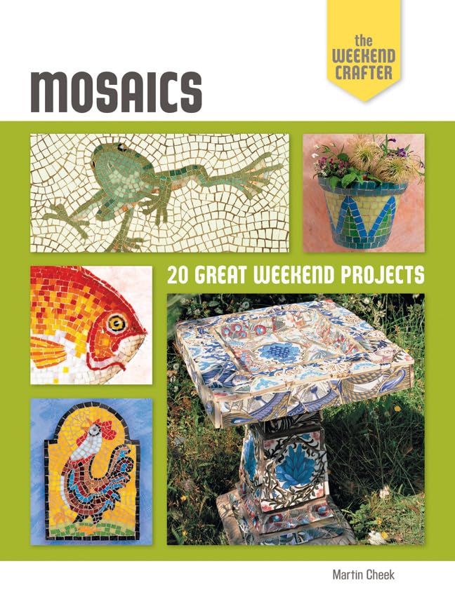 The Weekend Crafter: Mosaics: 20 Great Weekend Projects,Used