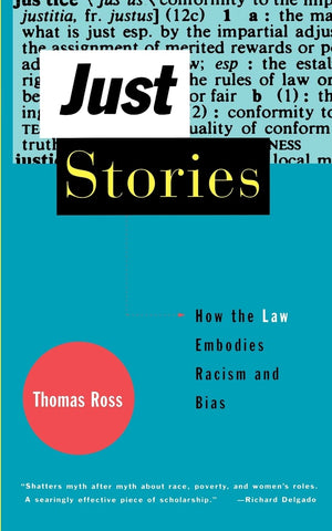 Just Stories: How The Law Embodies Racism And Bias,Used