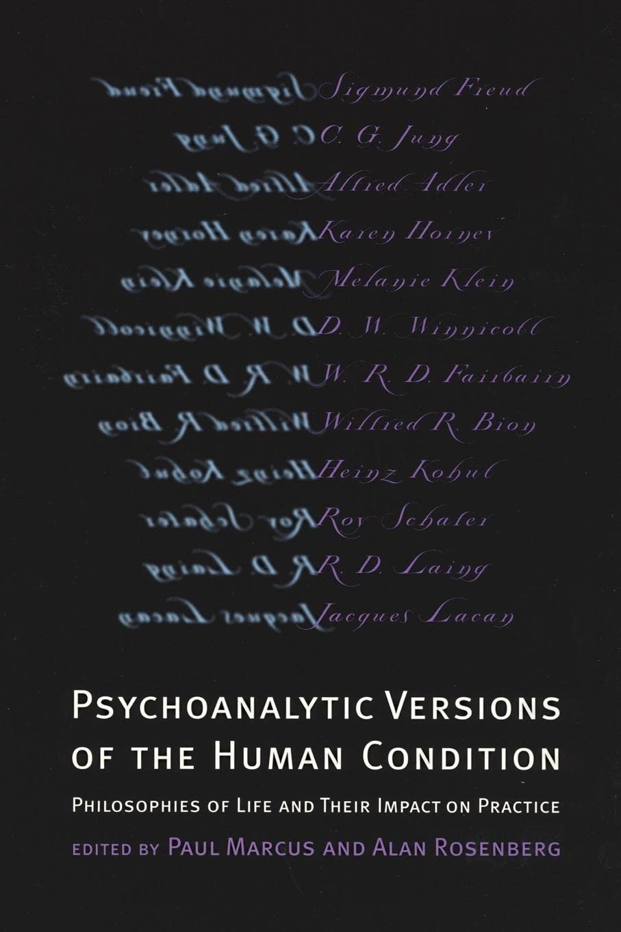 Psychoanalytic Versions Of The Human Condition: Philosophies Of Life And Their Impact On Practice,New