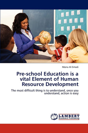 Preschool Education is a vital Element of Human Resource Development: The most difficult thing is to understand, once you under,Used