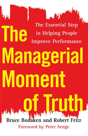 The Managerial Moment Of Truth: The Essential Step In Helping People Improve Performance,Used