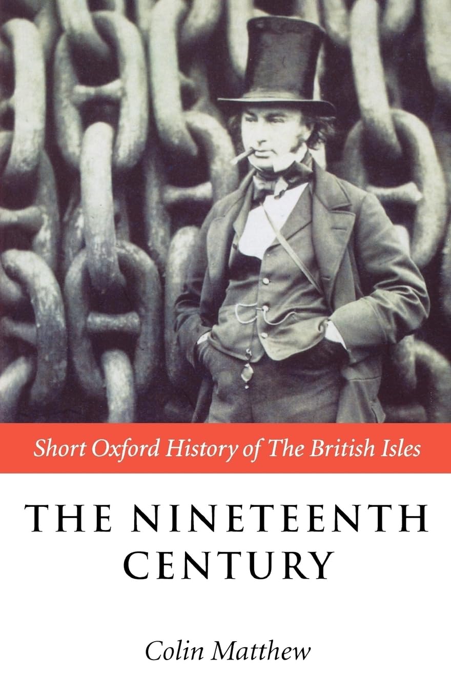 The Nineteenth Century: The British Isles 18151901 (Short Oxford History of the British Isles),Used