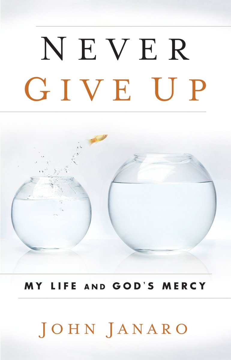Never Give Up: My Life And God'S Mercy,New