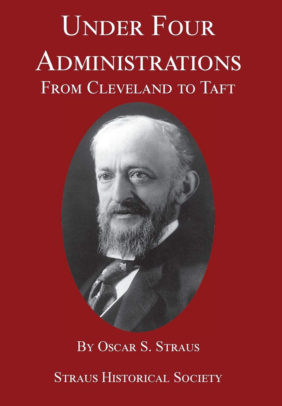 Under Four Administrations: From Cleveland to Taft,Used