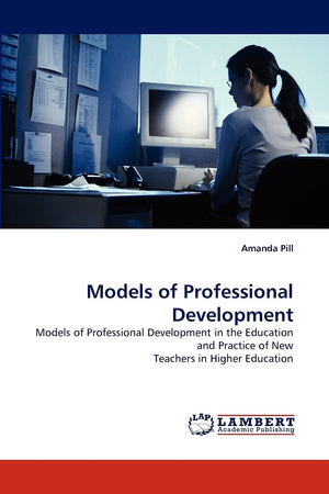 Models of Professional Development: Models of Professional Development in the Education and Practice of New Teachers in Higher E,Used