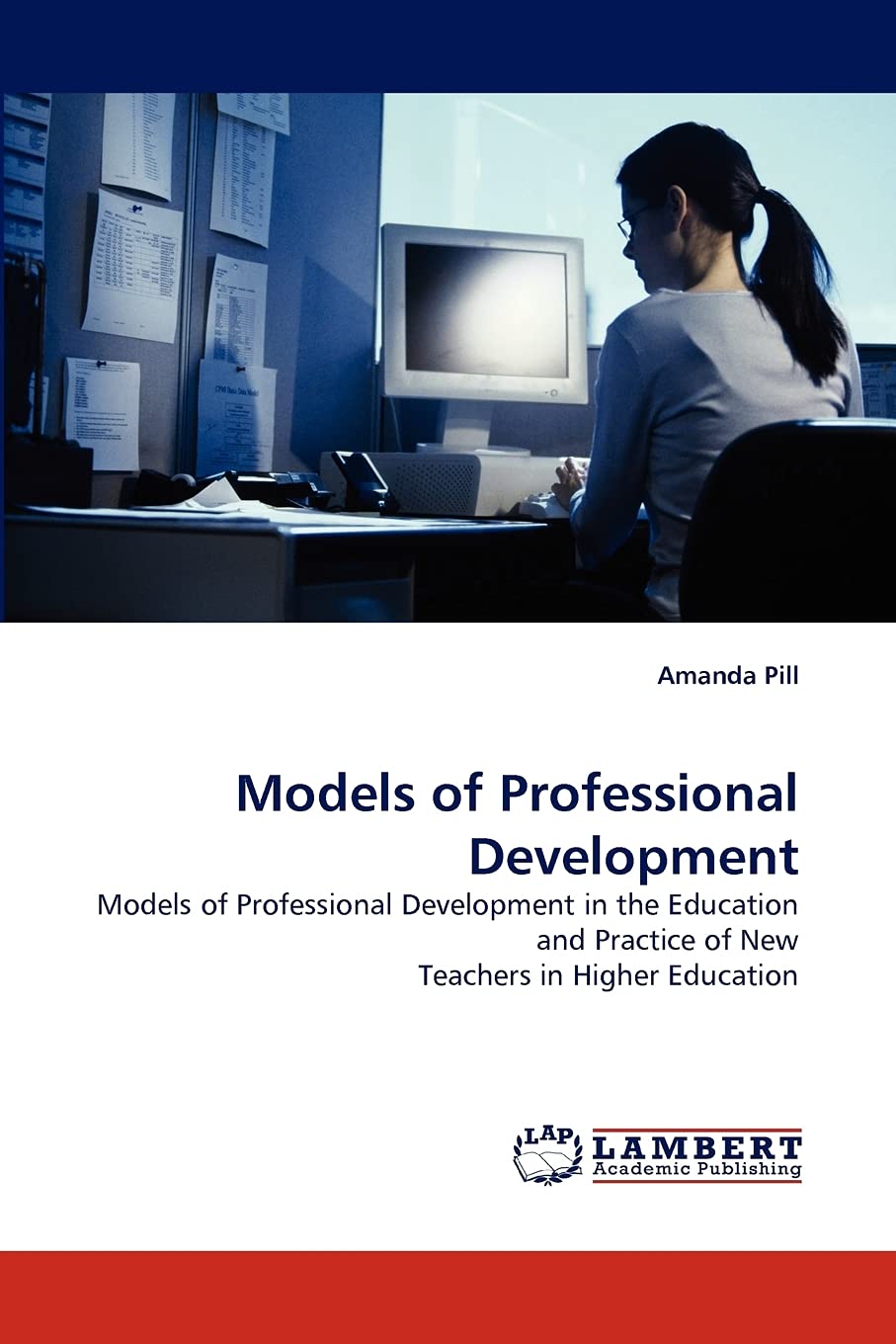 Models of Professional Development: Models of Professional Development in the Education and Practice of New Teachers in Higher E,Used